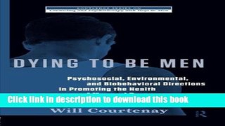 Books Dying to be Men: Psychosocial, Environmental, and Biobehavioral Directions in Promoting the
