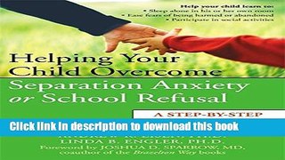 Books Helping Your Child Overcome Separation Anxiety or School Refusal: A Step-by-Step Guide for