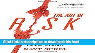 Books The Art of Risk: The New Science of Courage, Caution, and Chance Free Online