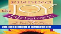 Books Finding the Joy in Alzheimer s: When Tears Are Dried with Laughter Full Online