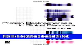 Ebook Protein Electrophoresis in Clinical Diagnosis (Arnold Publication) Free Online