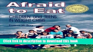 Books Afraid to Eat: Children and Teens in Weight Crisis Free Online