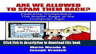 Ebook Are We Allowed to Spam Them Back?: Featuring Computious - The Impish Sage of the Computer