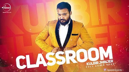 Classroom ( Full Audio Song ) - Kulbir Jhinjer - Punjabi Song Collection - Speed Records - YouTube