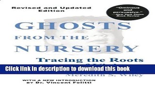 Ebook Ghosts from the Nursery: Tracing the Roots of Violence - New and Revised Edition Free Online