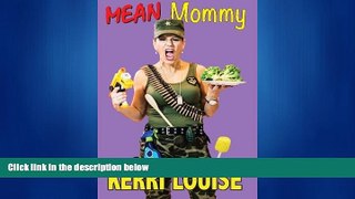 For you Mean Mommy: Tales of Motherhood Survival from the Comedy Trenches