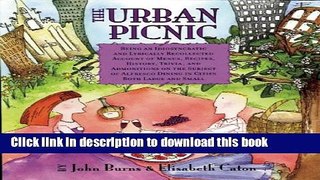 Ebook The Urban Picnic: Being an Idiosyncratic and Lyrically Recollected Account of Menus,