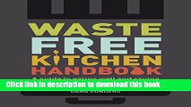 Books Waste-Free Kitchen Handbook: A Guide to Eating Well and Saving Money By Wasting Less Food