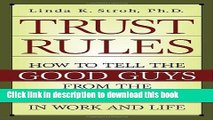 Ebook Trust Rules: How to Tell the Good Guys from the Bad Guys in Work and Life Full Download