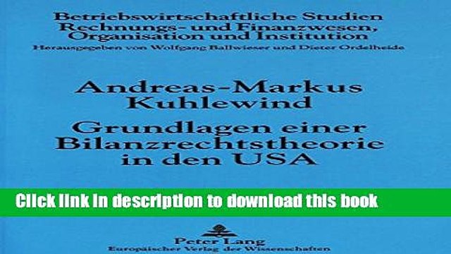 PDF Grundlagen einer Bilanzrechtstheorie in den USA (Betriebswirtschaftliche Studien) (German