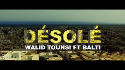 ✪Désolé ✪Walid Tounssi ft Balti ✪