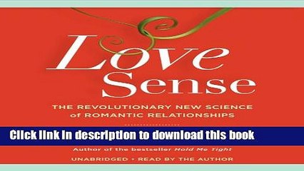 PDF  Love Sense: The Revolutionary New Science of Romantic Relationships  Free Books