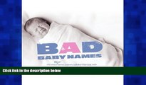 Read Book Bad Baby Names The Worst True Names Parents - 