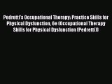[PDF] Pedretti's Occupational Therapy: Practice Skills for Physical Dysfunction 6e (Occupational