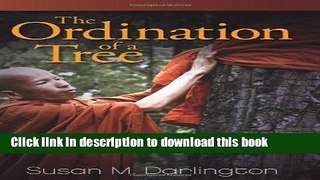 Ebook The Ordination of a Tree: The Thai Buddhist Environmental Movement Full Online