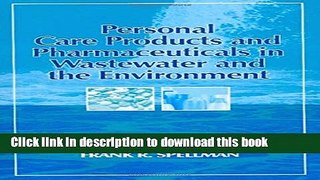 Books Personal Care Products and Pharmaceuticals in Wastewater and the Environment Free Online
