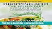 Ebook Dropping Acid: The Reflux Diet Cookbook   Cure Free Download