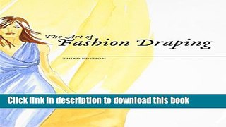 Read The Art of Fashion Draping (3rd Edition) Ebook Free