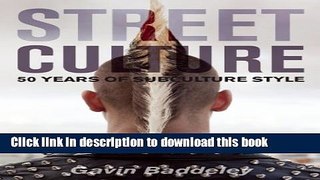 Read Street Culture: 50 Years of Subculture Style Ebook Free