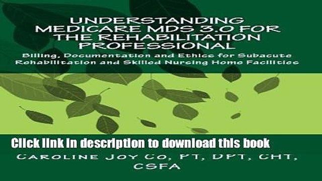Ebook Understanding Medicare MDS 3.0 for the Rehabilitation Professional: Billing, Documentation