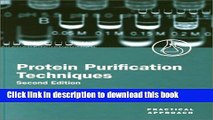 Books Protein Purification Techniques: A Practical Approach (Practical Approach Series) Full