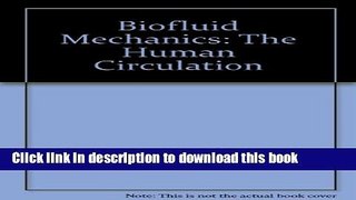 Books Biofluid Mechanics: The Human Circulation Free Online