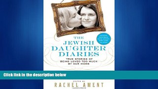 Enjoyed Read The Jewish Daughter Diaries: True Stories of Being Loved Too Much by Our Moms