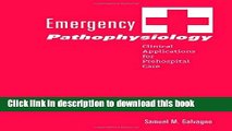 Books Emergency Pathophysiology: Clinical Applications for Prehospital Care Free Online