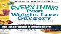 Books The Everything Post Weight Loss Surgery Cookbook: All you need to meet and maintain your