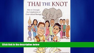 Choose Book Thai the Knot: How to Untangle the Complexities of Cross-Cultural Marriage