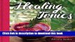 Books Healing Tonics: Next-Level Juices, Smoothies, and Elixirs for Health and Wellness Full