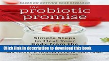 Books The Probiotic Promise: Simple Steps to Heal Your Body from the Inside Out Free Download