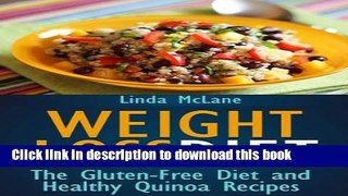 Ebook Weight Loss Diet: The Gluten-Free Diet and Healthy Quinoa Recipes Full Download