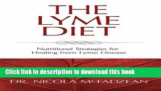 Books The Lyme Diet: Nutritional Strategies for Healing from Lyme Disease Full Online