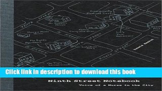 Books Ninth Street Notebook : Voice of a Nurse in the City Full Download