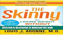 Books The Skinny: On Losing Weight Without Being Hungry-The Ultimate Guide to Weight Loss Success