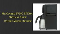 Mr. Coffee BVMC-PSTX91 Optimal Brew Coffee Maker Review