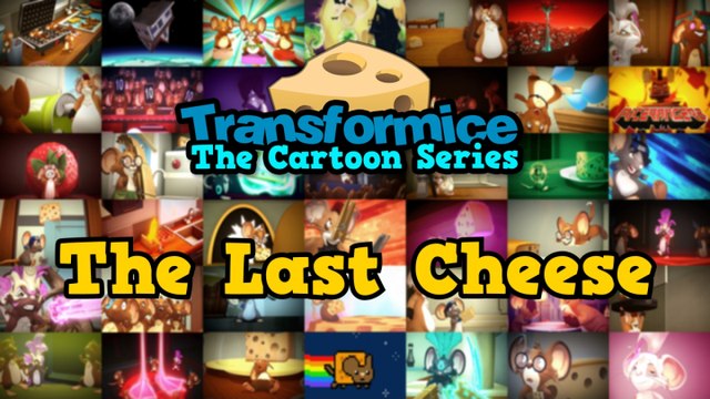 Transformice: The Cartoon Series - The Last Cheese