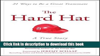 Books The Hard Hat: 21 Ways to Be a Great Teammate Full Online