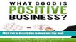 Ebook What Good Is Positive Business? Free Online