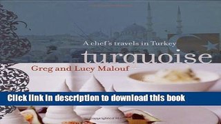 Books Turquoise: A Chef s Travels in Turkey Full Online