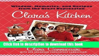 Books Clara s Kitchen: Wisdom, Memories, and Recipes from the Great Depression Full Online