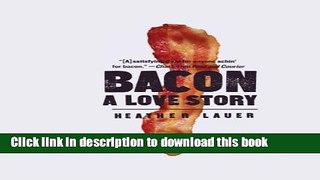 Ebook Bacon: A Love Story Full Online