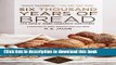 Ebook Six Thousand Years of Bread: Its Holy and Unholy History Full Online