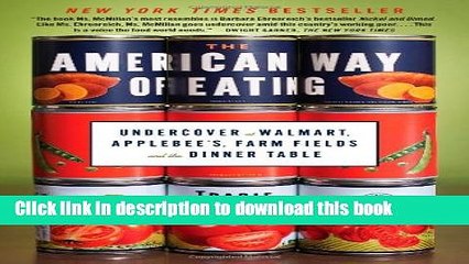 Books The American Way of Eating: Undercover at Walmart, Applebee s, Farm Fields and the Dinner