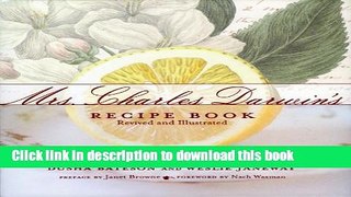 Books Mrs. Charles Darwin s Recipe Book: Revived and Illustrated Full Online