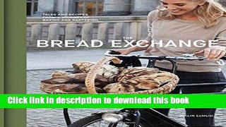 Books The Bread Exchange: Tales and Recipes from a Journey of Baking and Bartering Full Online