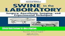 Books Swine in the Laboratory: Surgery, Anesthesia, Imaging, and Experimental Techniques, Second