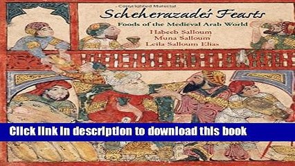 Ebook Scheherazade s Feasts: Foods of the Medieval Arab World Free Online