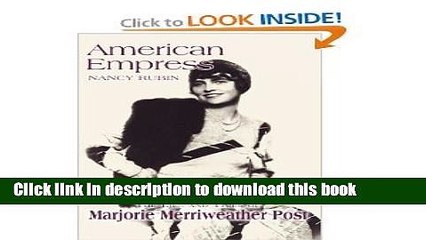 PDF  American Empress: The Life And Times Of Marjorie Merriweather Post  Online